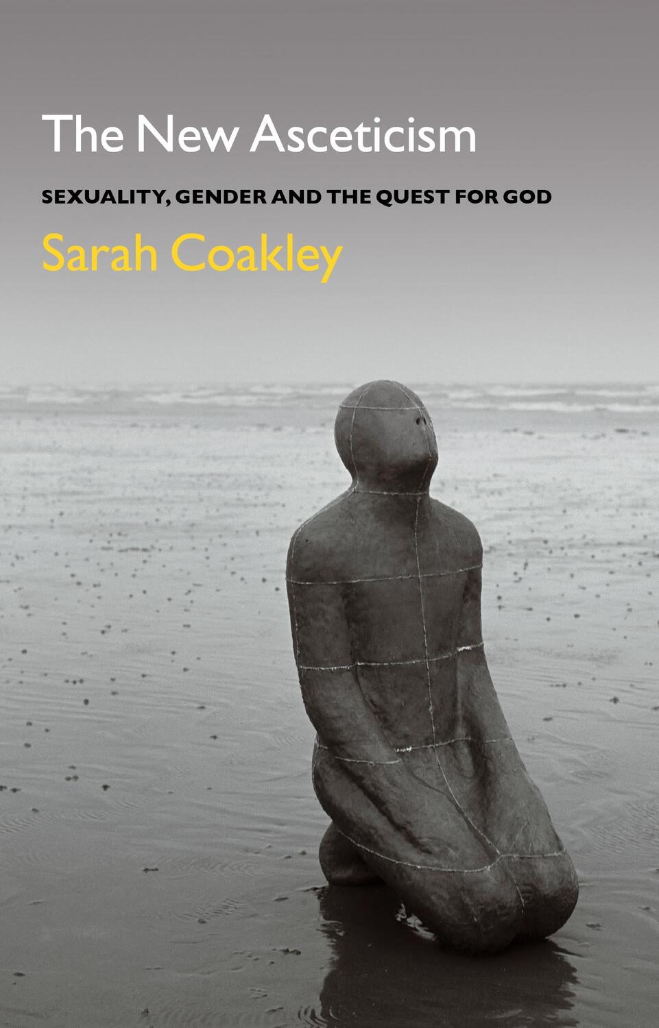 Cover: 9781441103222 | The New Asceticism | Sexuality, Gender and the Quest for God | Coakley