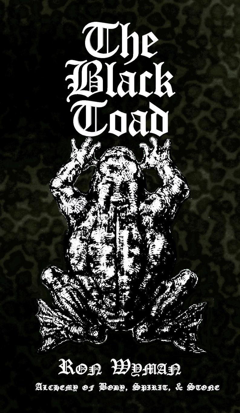 Cover: 9781906958848 | The Black Toad | Alchemy of Body, Spirit, &amp; Stone | Ron Wyman | Buch