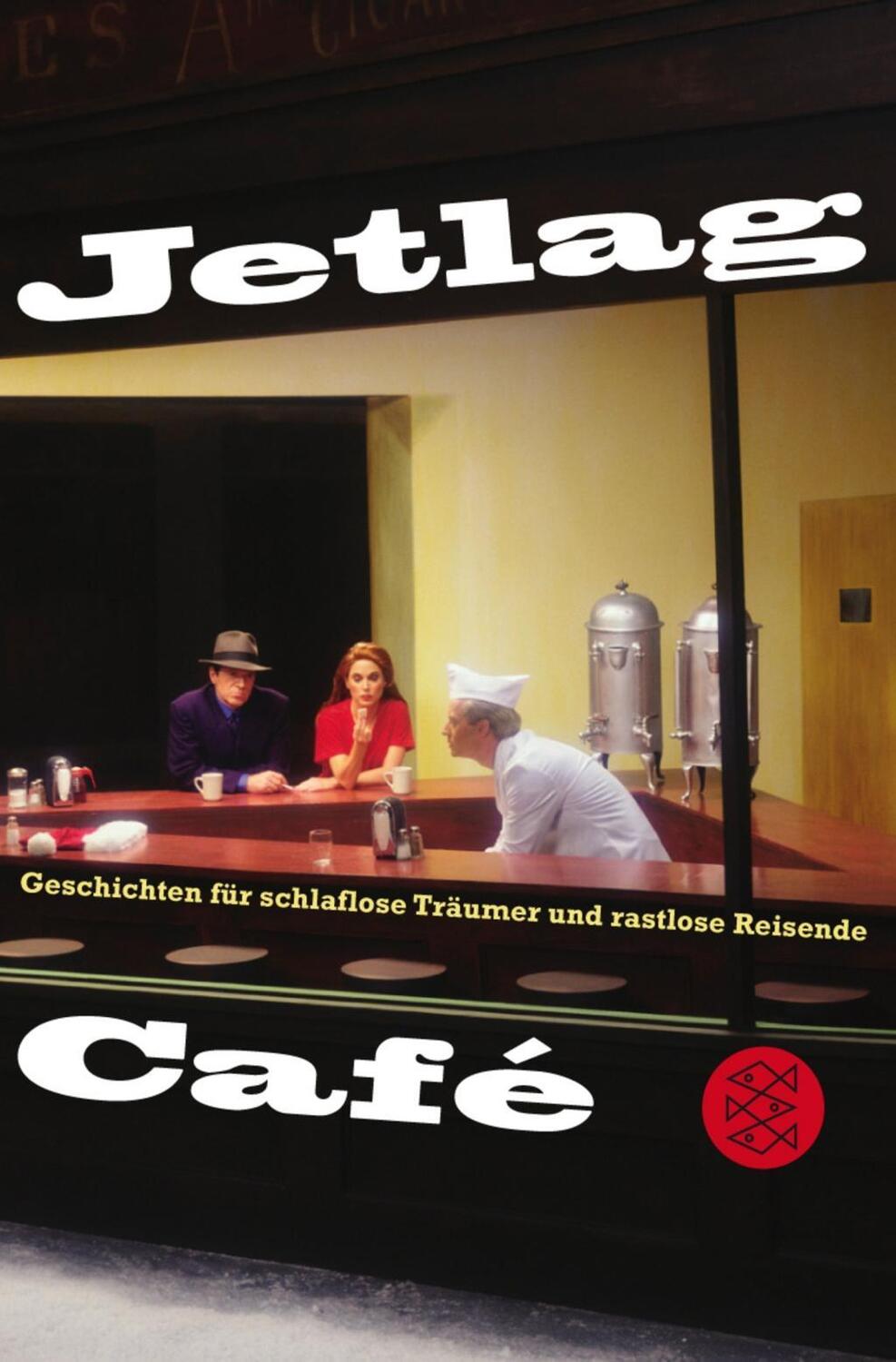 Cover: 9783596187614 | Jetlag Cafe | Geschichten für schlaflose Träumer und rastlose Reisende