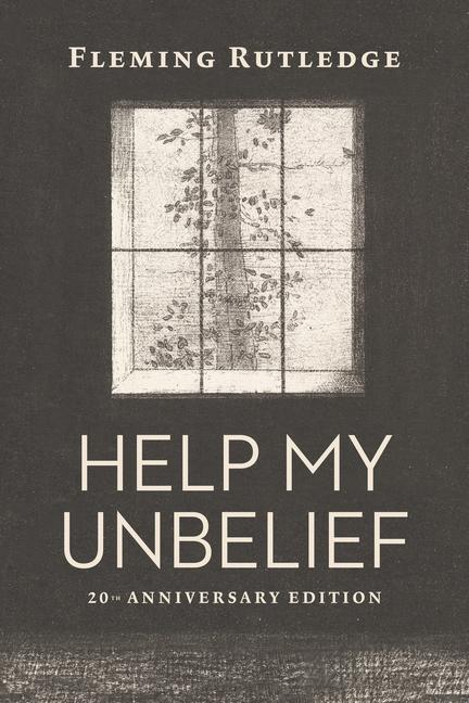 Cover: 9780802877901 | HELP MY UNBELIEF | Rutledge Fleming | Taschenbuch | Englisch | 2020