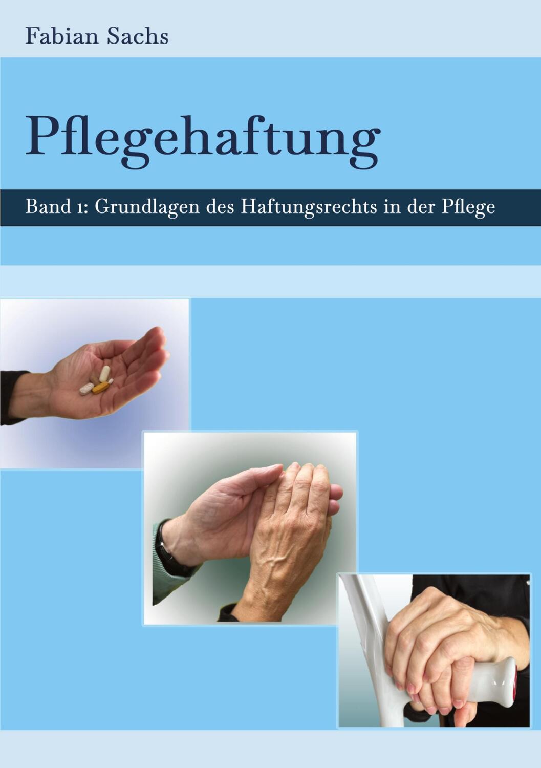 Cover: 9783347653030 | Pflegehaftung | Grundlagen des Haftungsrechts in der Pflege | Sachs