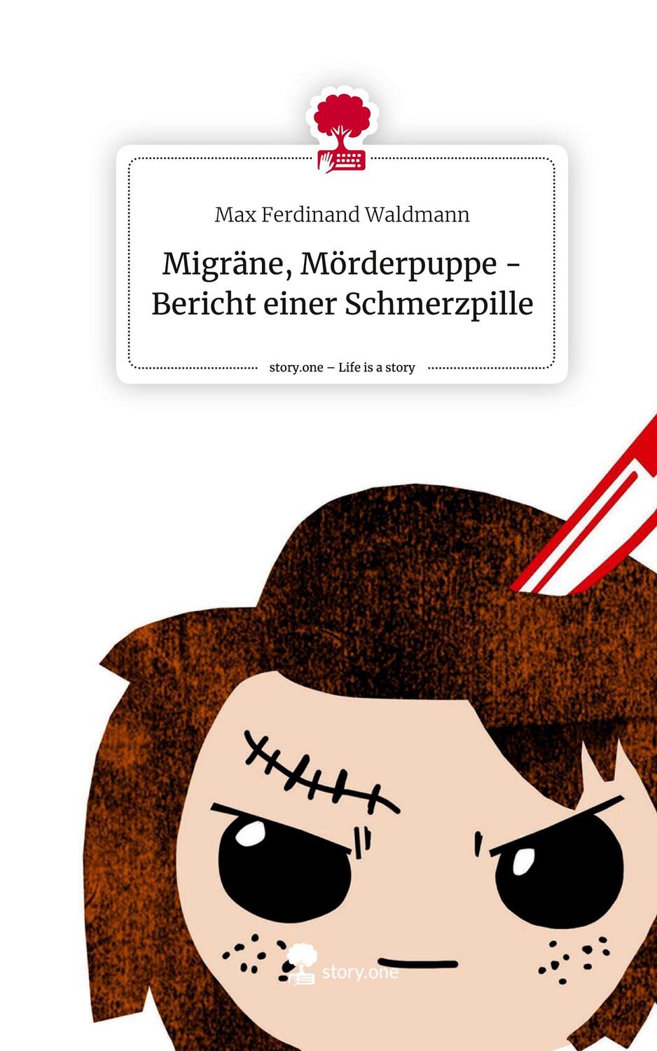 Cover: 9783710887048 | Migräne, Mörderpuppe - Bericht einer Schmerzpille. Life is a Story...