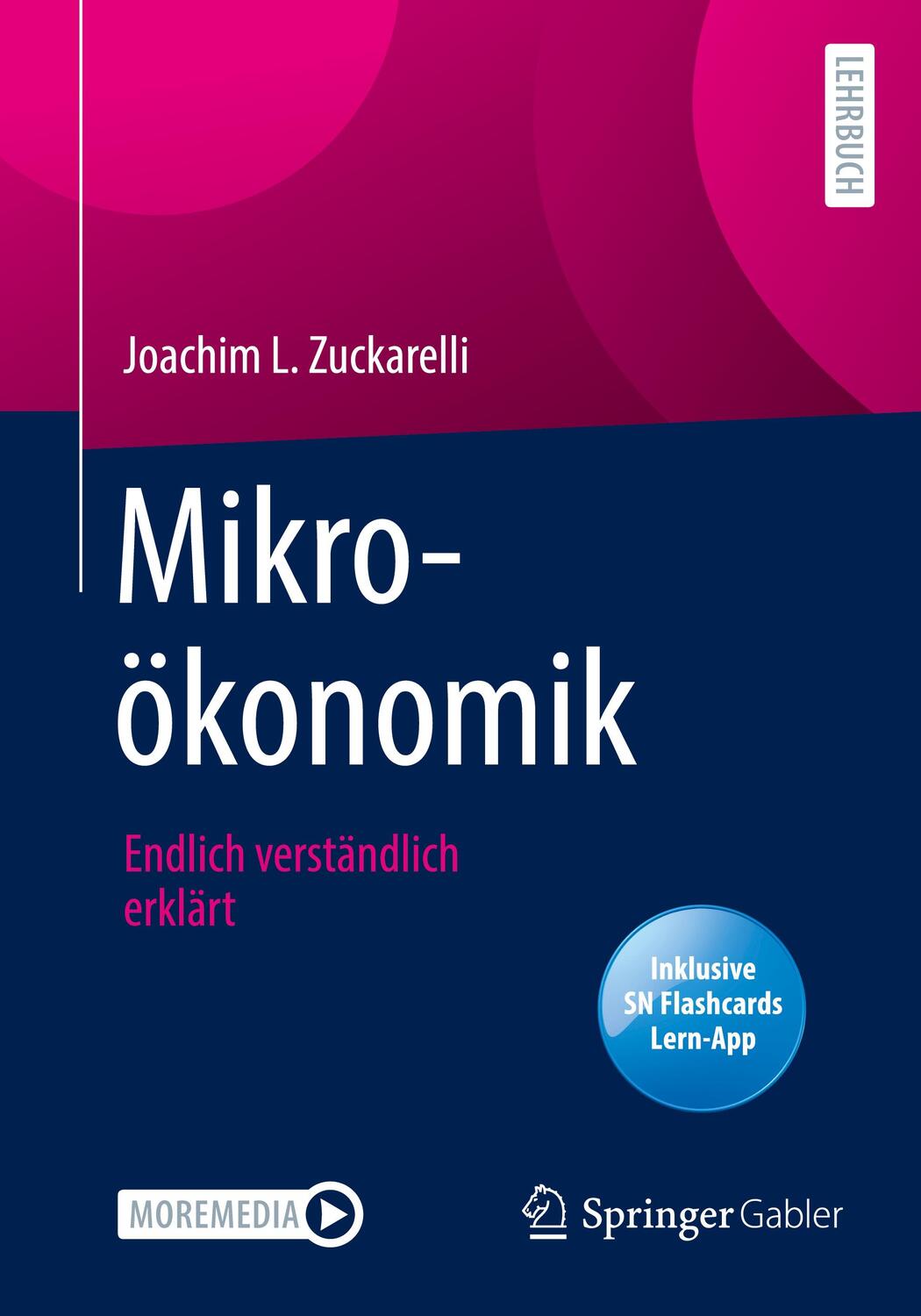 Cover: 9783658381998 | Mikroökonomik | Endlich verständlich erklärt | Joachim L. Zuckarelli