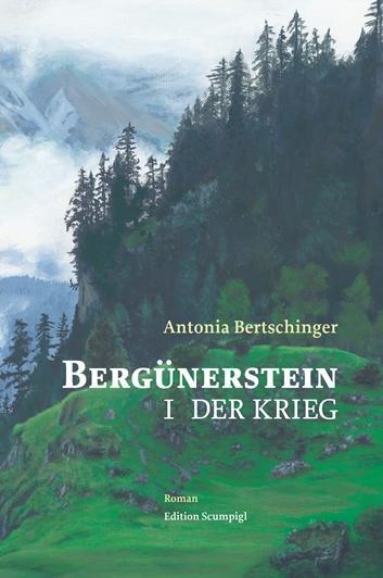 Cover: 9783033071810 | Bergünerstein | I. Der Krieg | Antonia Bertschinger | Buch | Deutsch