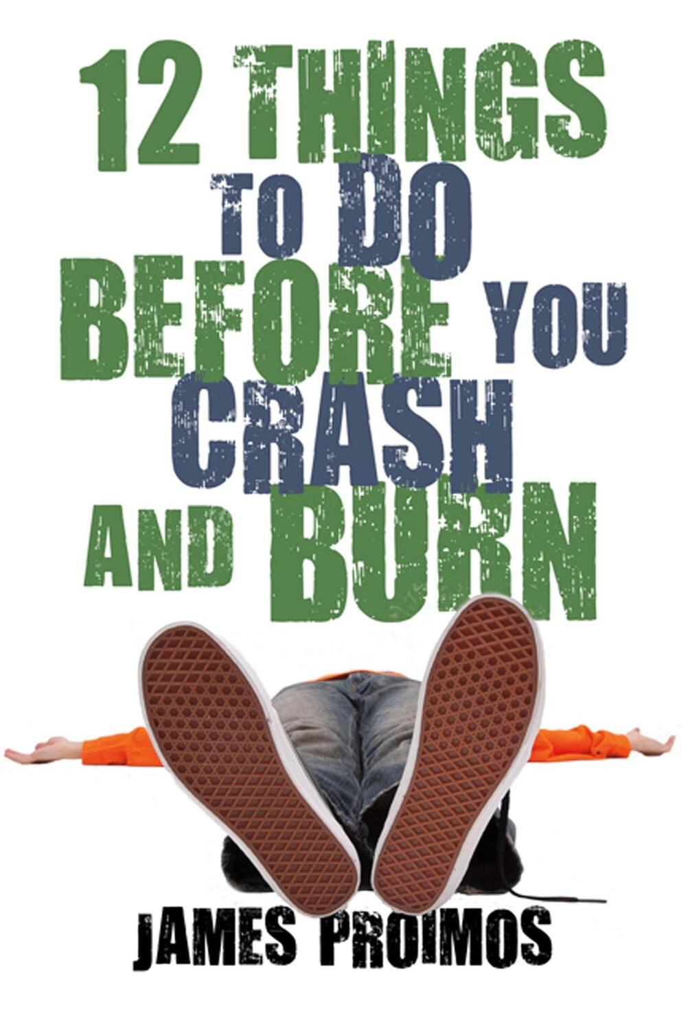 Cover: 9781596435957 | 12 Things to Do Before You Crash and Burn | James Proimos | Buch