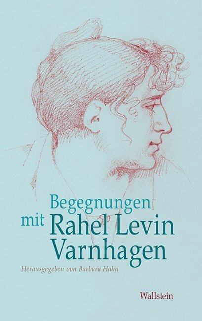 Cover: 9783835316614 | Begegnungen mit Rahel Levin Varnhagen | Barbara Hahn | Taschenbuch