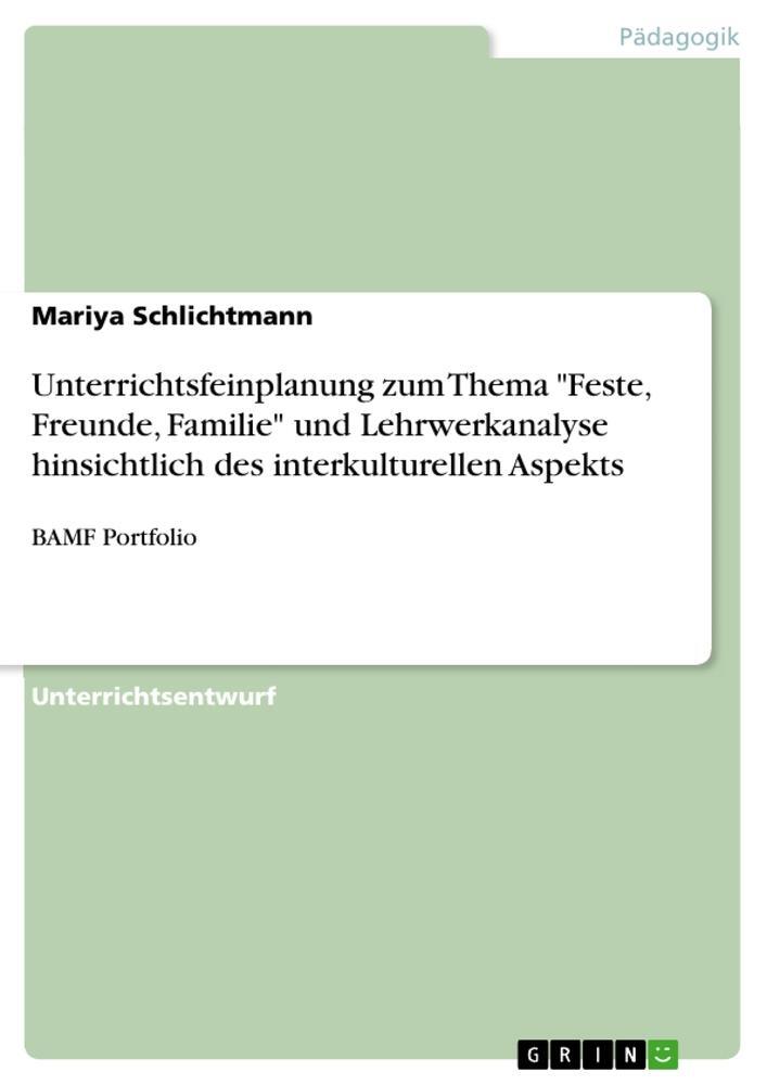 Cover: 9783668789128 | Unterrichtsfeinplanung zum Thema "Feste, Freunde, Familie" und...