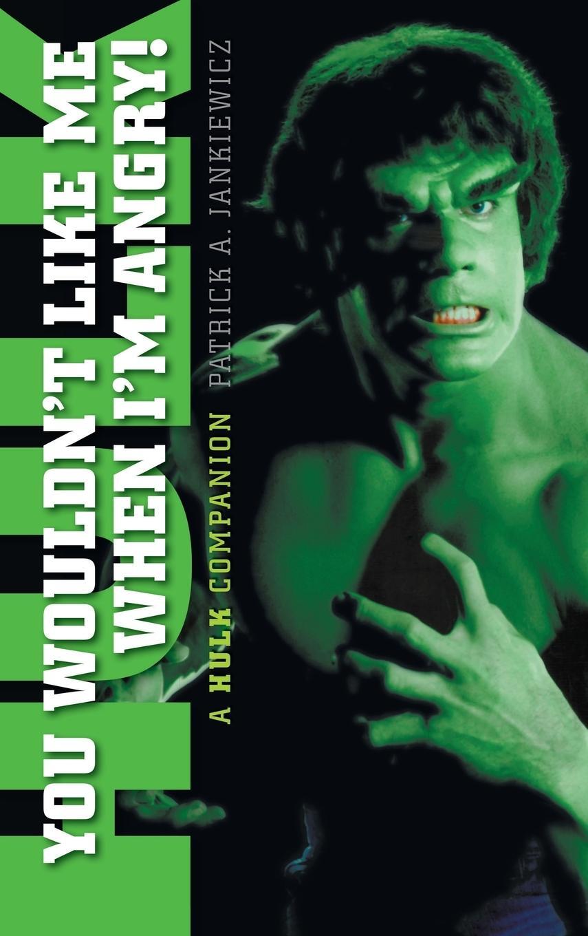 Cover: 9781629330556 | You Wouldn't Like Me When I'm Angry | A Hulk Companion (hardback)