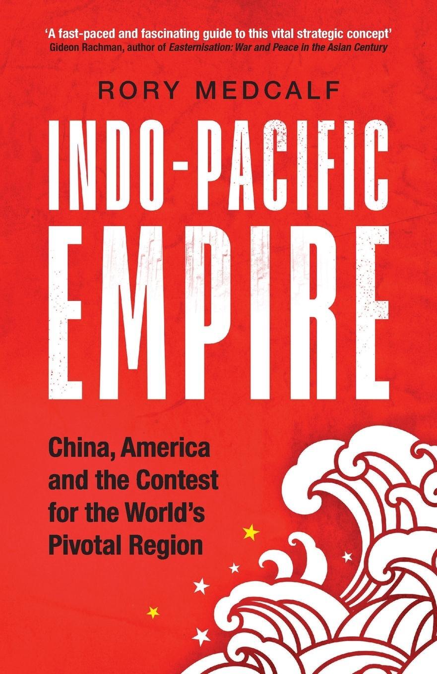 Cover: 9781526160324 | Indo-Pacific Empire | Rory Medcalf | Taschenbuch | Paperback | 2021