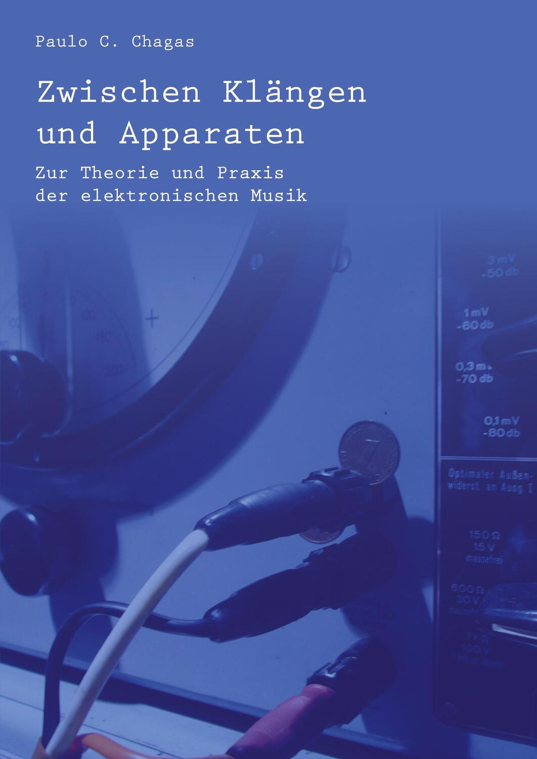 Cover: 9783985271672 | Zwischen Klängen und Apparaten | Chagas Paulo C. | Taschenbuch