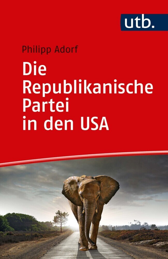 Cover: 9783825252380 | Die Republikanische Partei in den USA | Philipp Adorf | Taschenbuch