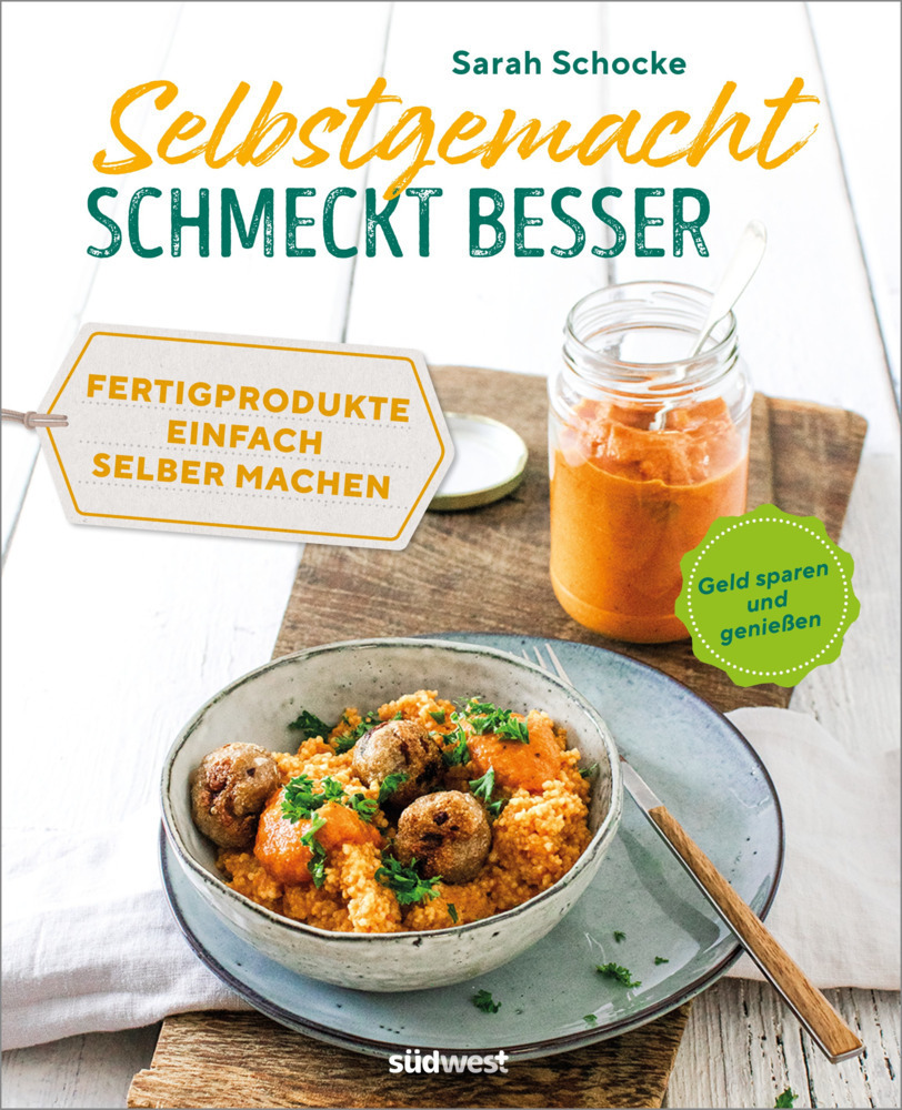 Cover: 9783517099316 | Selbstgemacht schmeckt besser | Sarah Schocke | Taschenbuch | 176 S.