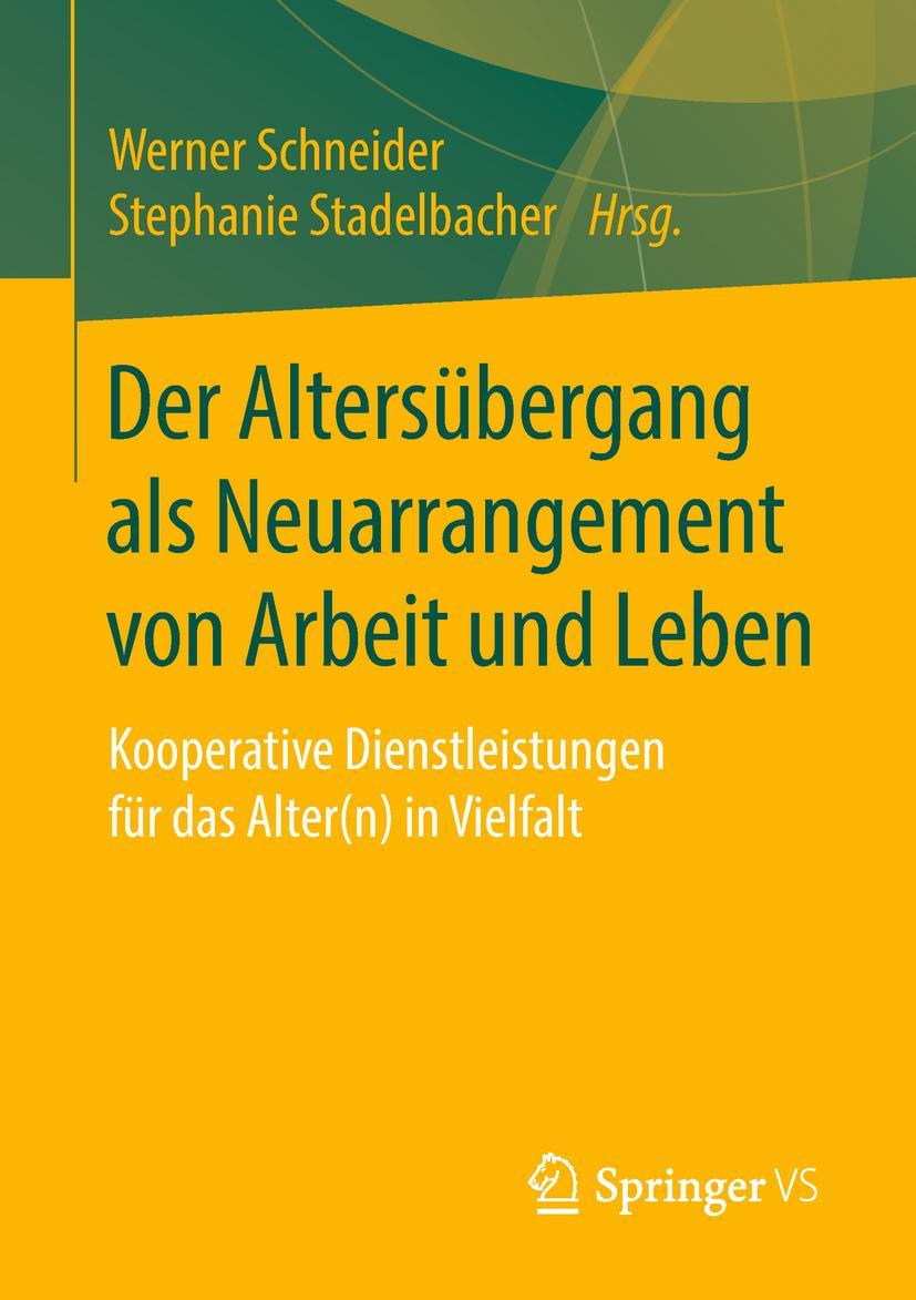 Cover: 9783658219734 | Der Altersübergang als Neuarrangement von Arbeit und Leben | Buch | vi