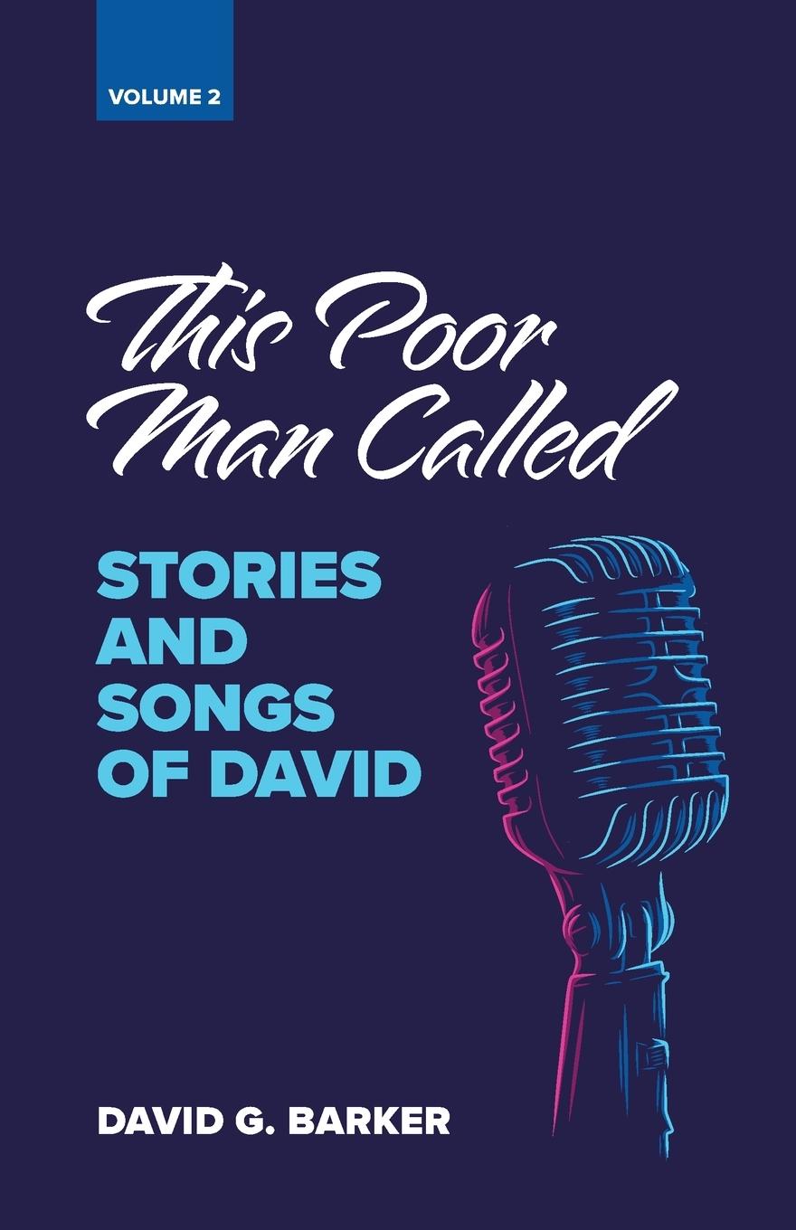 Cover: 9781774841105 | This Poor Man Called | Stories and Songs of David (Volume 2) | Barker