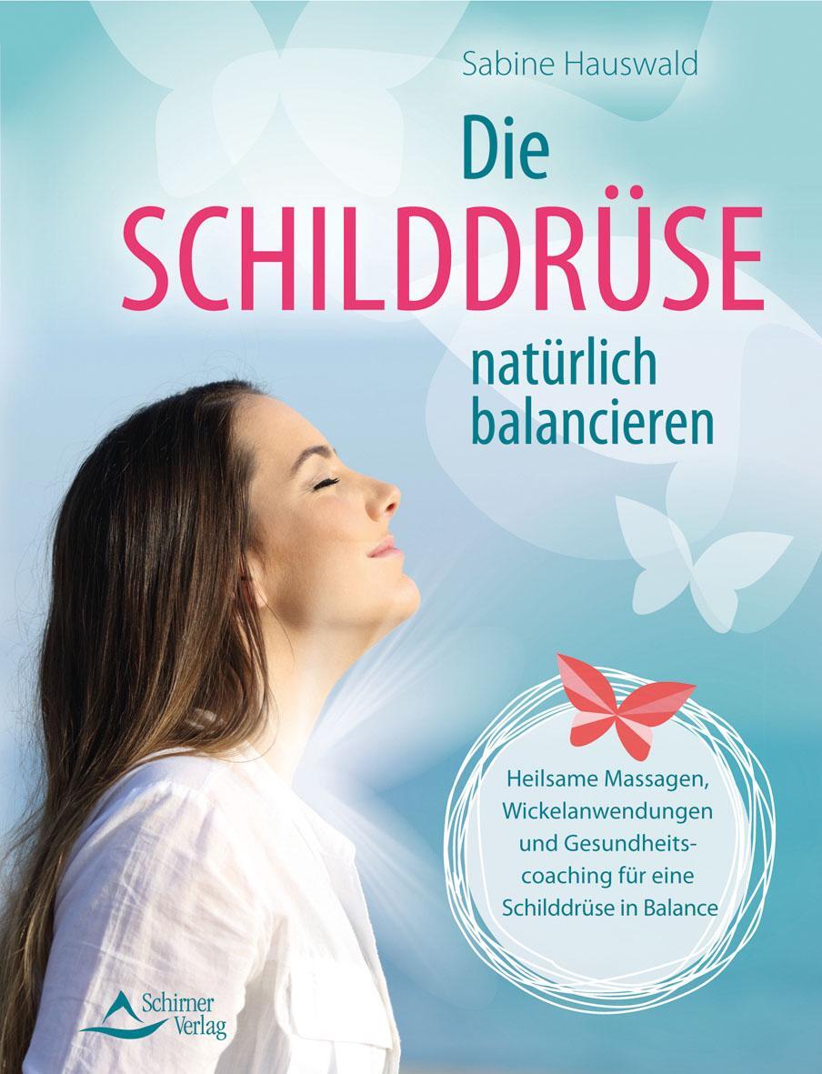 Cover: 9783843451802 | Die Schilddrüse natürlich balancieren | Sabine Hauswald | Taschenbuch