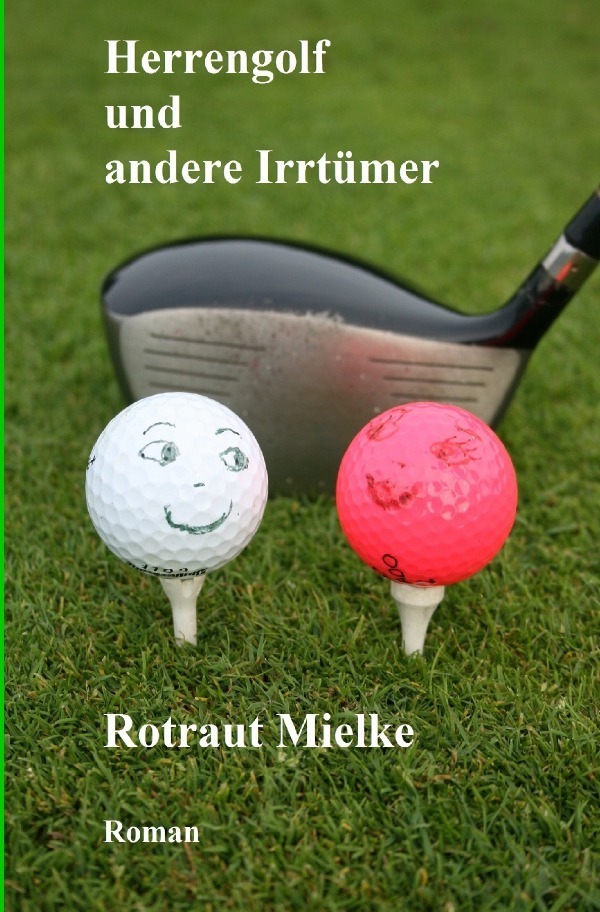 Cover: 9783745016543 | Herrengolf und andere Irrtümer | Roman | Rotraut Mielke | Taschenbuch