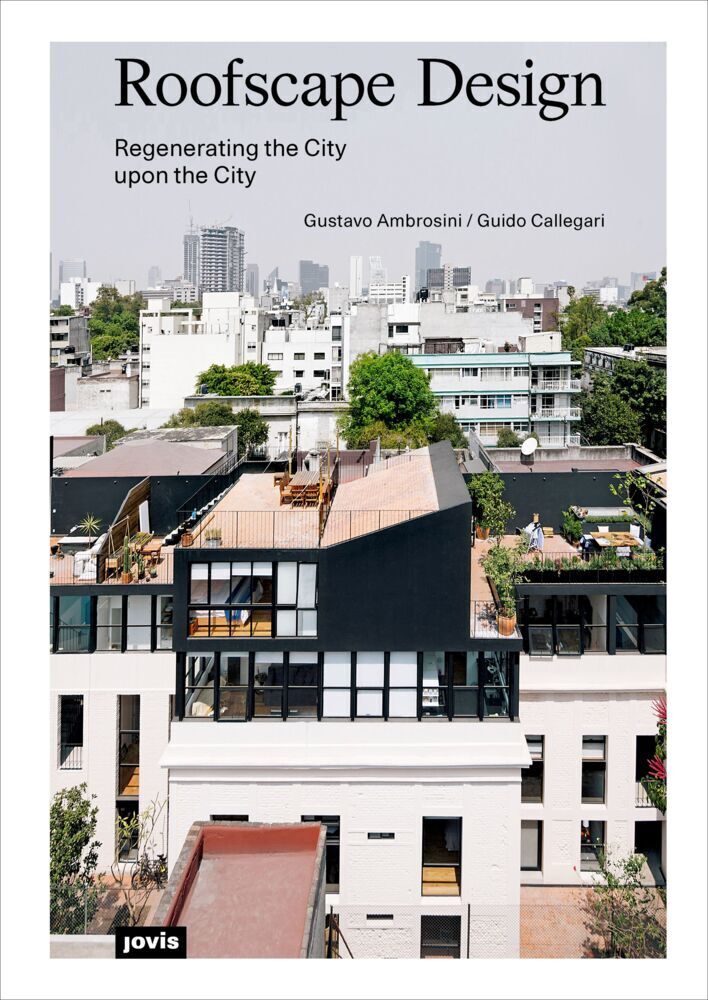 Cover: 9783868596656 | Roofscape Design | Regenerating the City upon the City | Taschenbuch