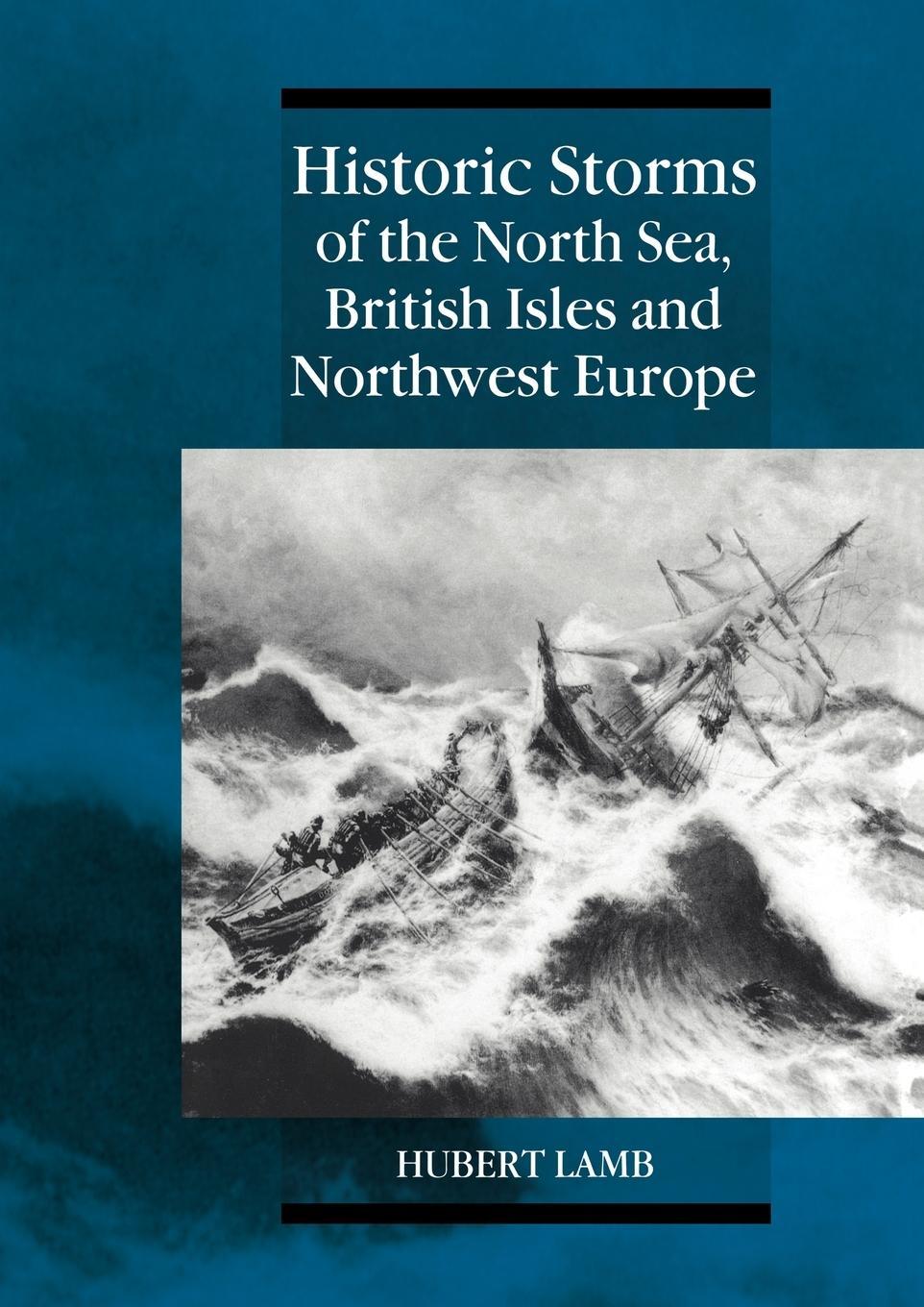 Cover: 9780521619318 | Historic Storms of the North Sea, British Isles and Northwest Europe