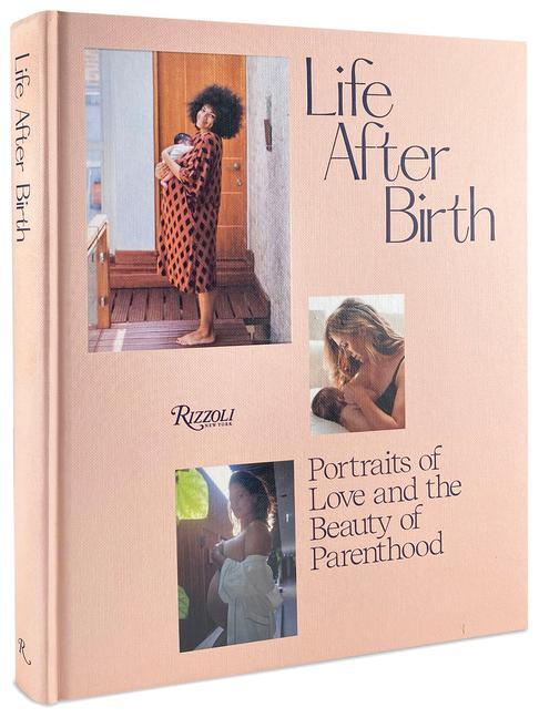 Cover: 9780847869602 | Life After Birth | Portraits of Love and the Beauty of Parenthood