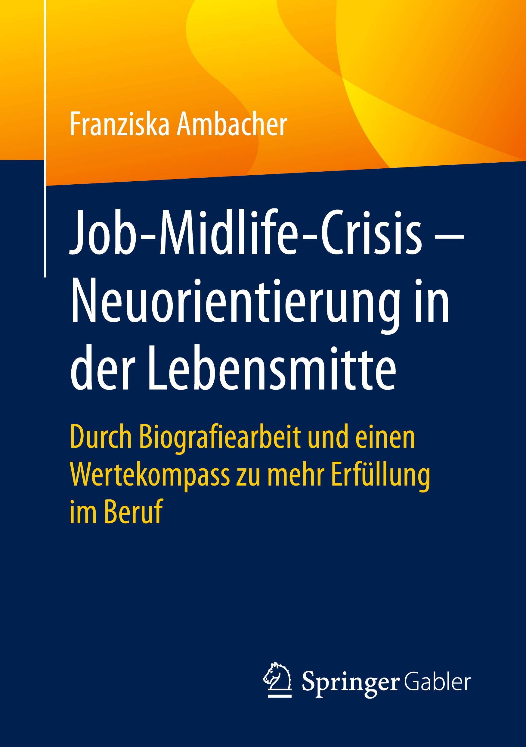 Cover: 9783658455101 | Job-Midlife-Crisis - Neuorientierung in der Lebensmitte | Ambacher