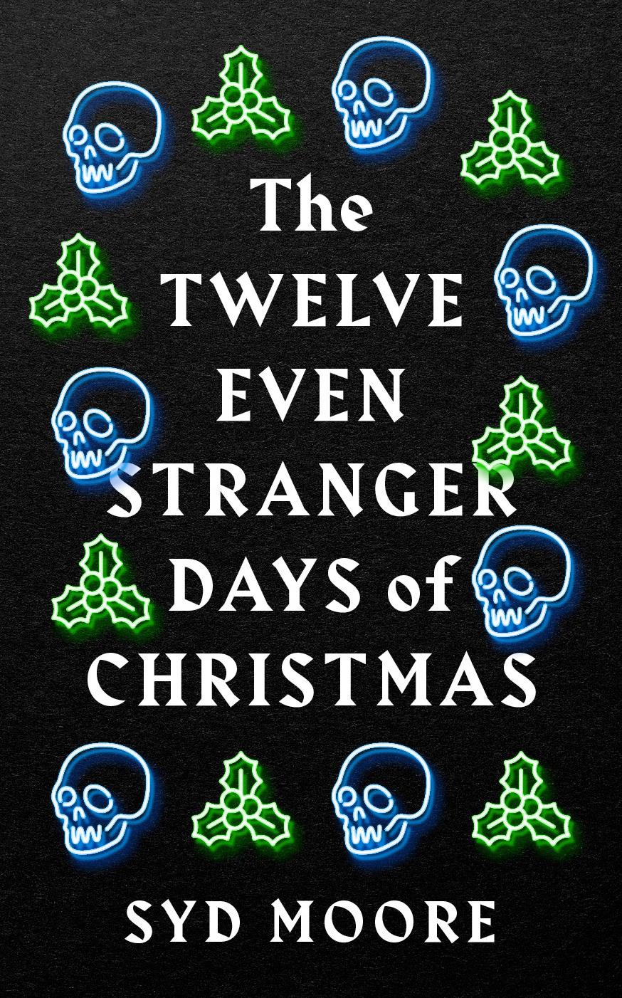 Cover: 9781786079794 | The Twelve Even Stranger Days of Christmas | Syd Moore | Taschenbuch