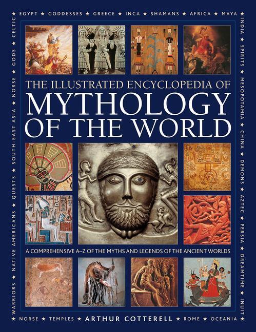 Cover: 9780754835431 | Mythology of the World, Illustrated Encyclopedia of | Arthur Cotterell