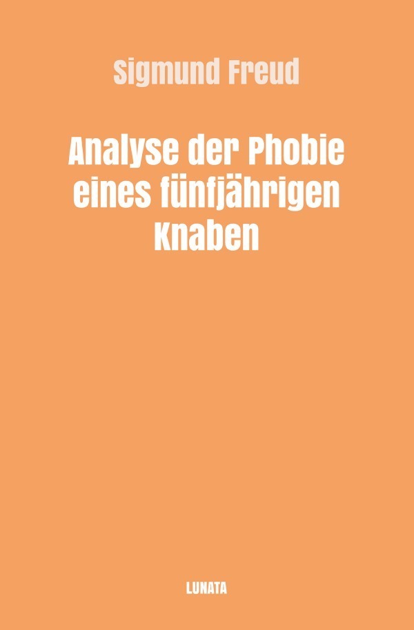 Cover: 9783754117460 | Analyse der Phobie eines fünfjahrigen Knaben | Sigmund Freud | Buch