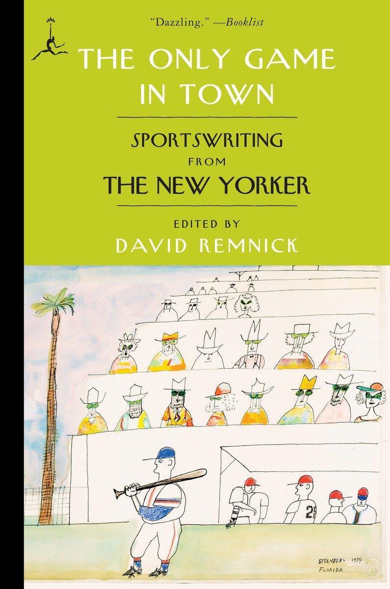 Cover: 9780812979985 | The Only Game in Town: Sportswriting from The New Yorker | Remnick