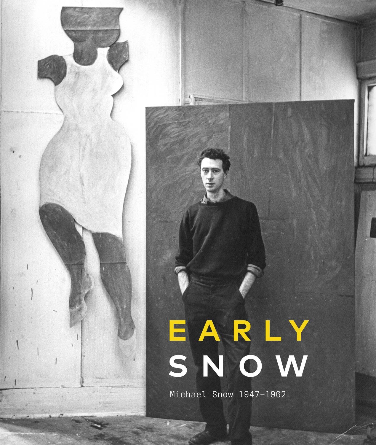 Cover: 9781773270982 | Early Snow: Michael Snow 1947-1962 | King | Buch | Englisch | 2020