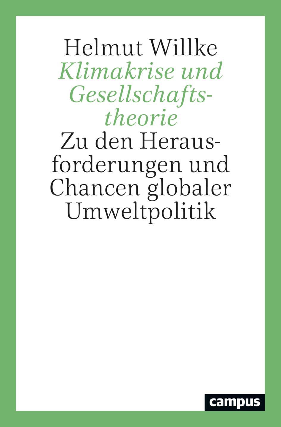 Cover: 9783593517926 | Klimakrise und Gesellschaftstheorie | Helmut Willke | Taschenbuch