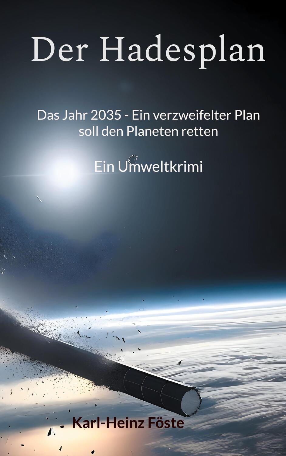 Cover: 9783750404557 | Der Hadesplan | Ein Umweltkrimi | Karl-Heinz Föste | Taschenbuch