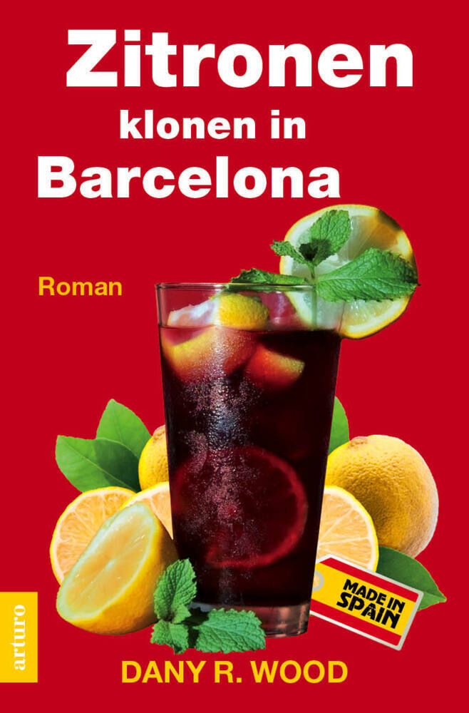 Cover: 9783981701630 | Zitronen klonen in Barcelona | Dany R Wood | Taschenbuch | 376 S.