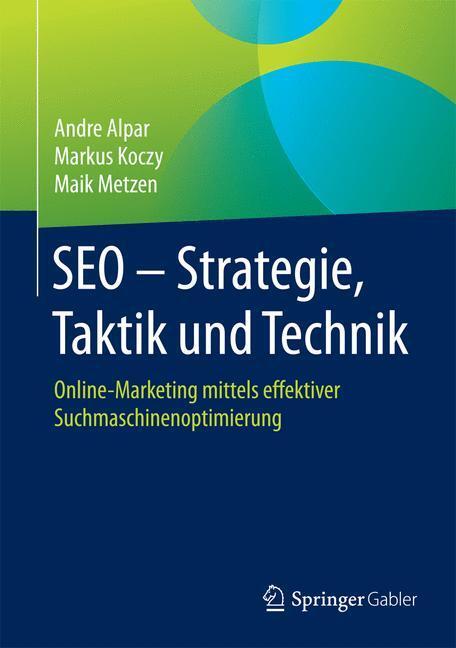 Cover: 9783658022341 | SEO - Strategie, Taktik und Technik | Andre Alpar (u. a.) | Buch