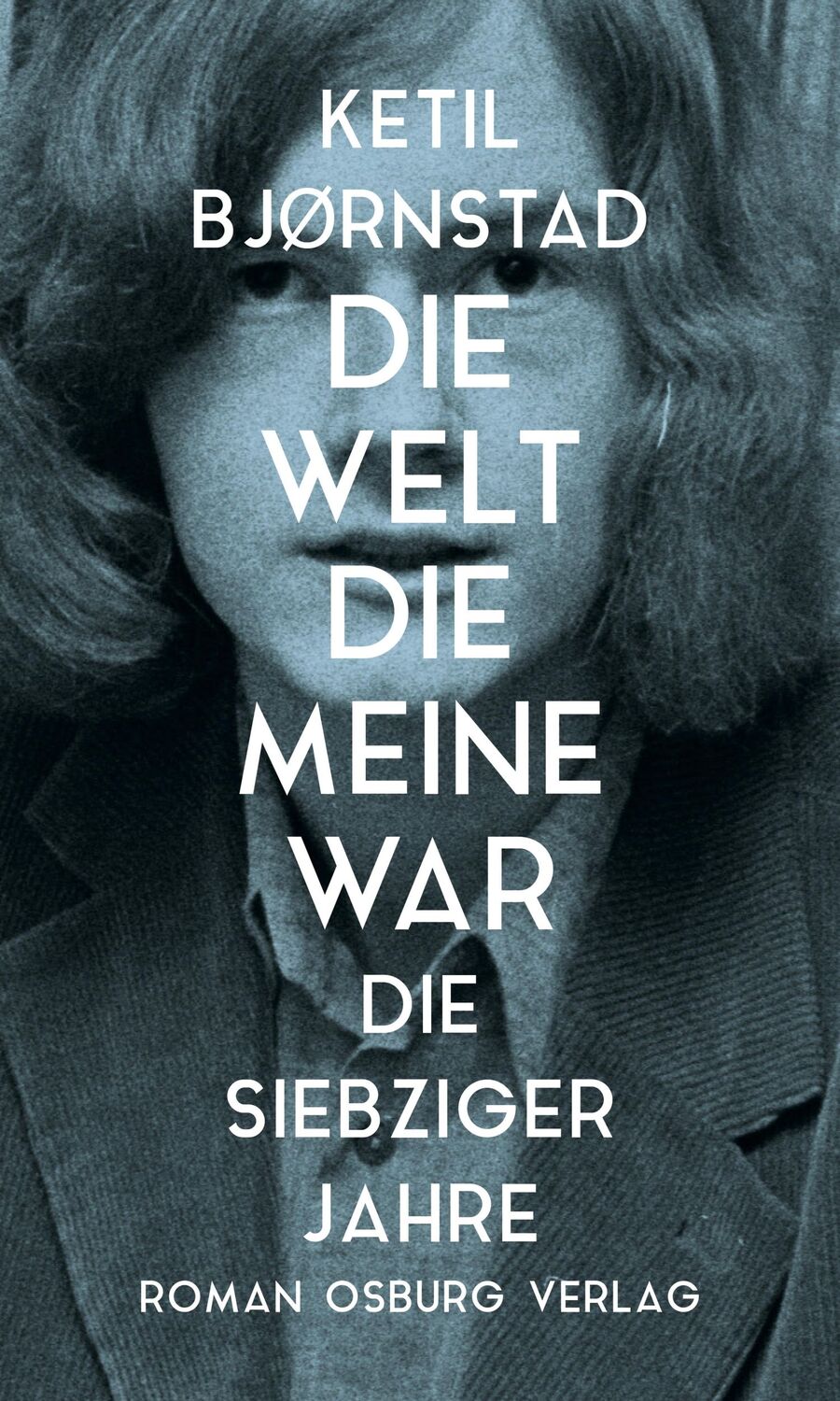 Cover: 9783955101961 | Die Welt, die meine war. Die siebziger Jahre | Ketil Björnstad | Buch