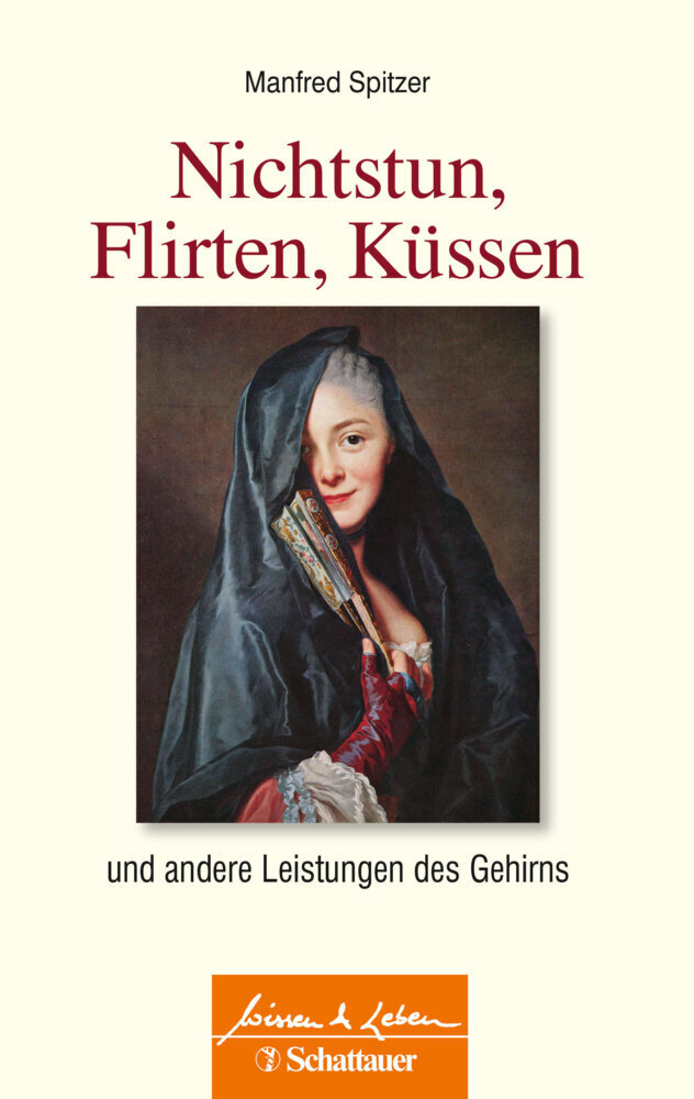 Cover: 9783608428568 | Nichtstun, Flirten, Küssen (Wissen &amp; Leben) | Manfred Spitzer | Buch