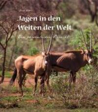 Cover: 9783940926173 | Jagen in den Weiten der Welt | Ein persönlicher Bericht | Günter Klatt