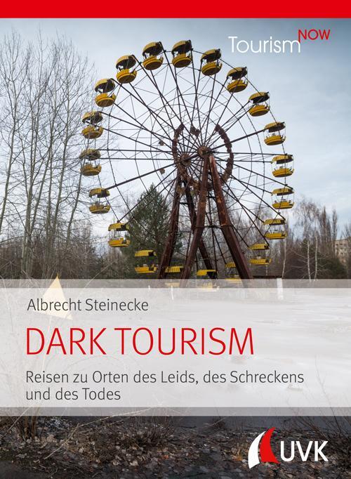 Cover: 9783739830544 | Tourism NOW: Dark Tourism | Albrecht Steinecke | Taschenbuch | Deutsch