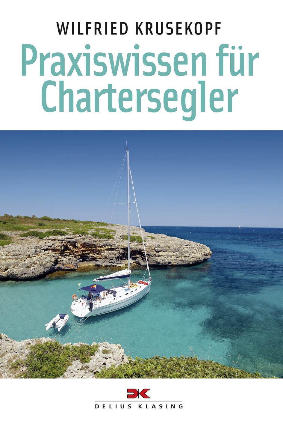 Cover: 9783667117571 | Praxiswissen für Chartersegler | Wilfried Krusekopf | Taschenbuch