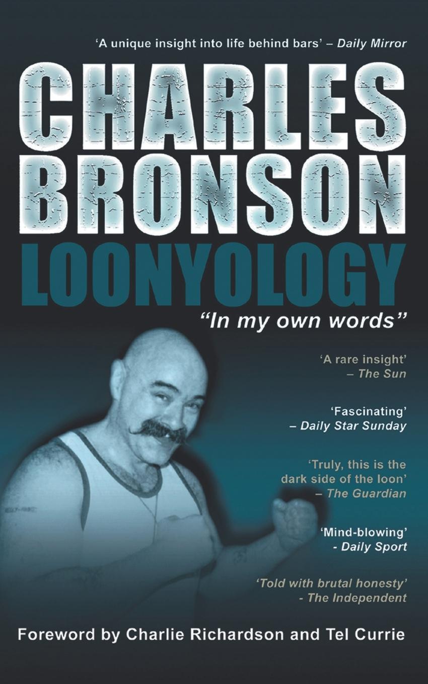 Cover: 9781910295014 | Charles Bronson | Loonyology: Loonyology: Bronson In His Own Words