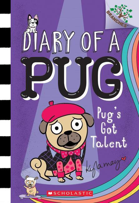 Cover: 9781338530124 | Pug's Got Talent: A Branches Book (Diary of a Pug #4) | Volume 4 | May