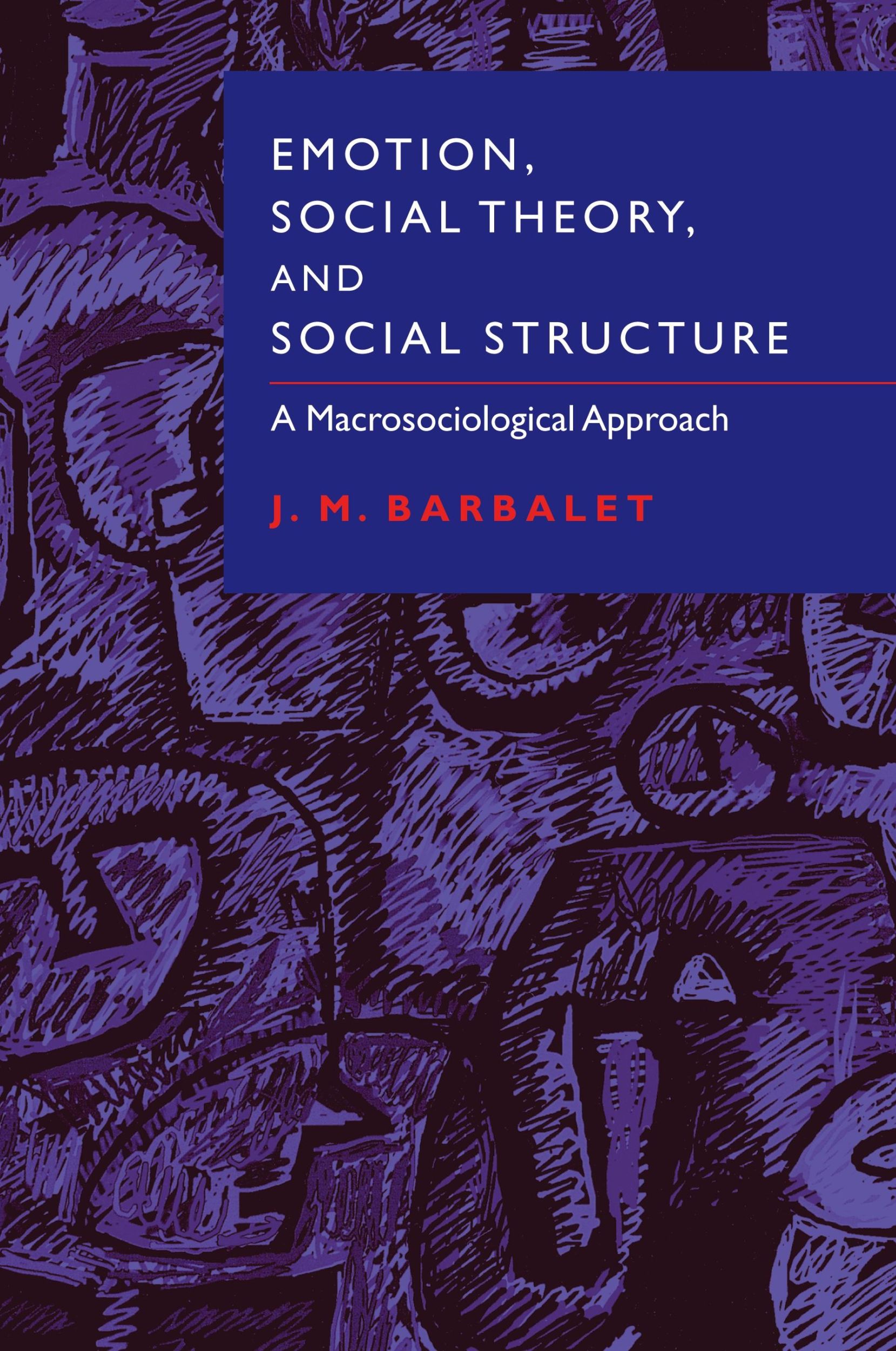 Cover: 9780521003599 | Emotion, Social Theory, and Social Structure | J. M. Barbalet | Buch