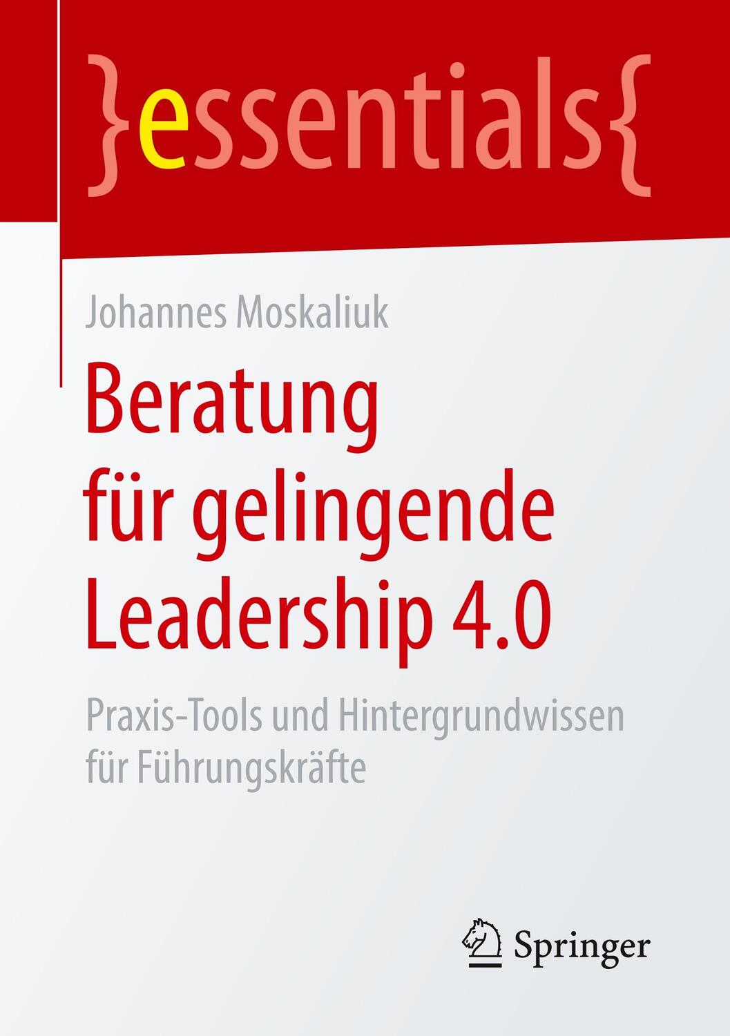 Cover: 9783658237073 | Beratung für gelingende Leadership 4.0 | Johannes Moskaliuk | Buch