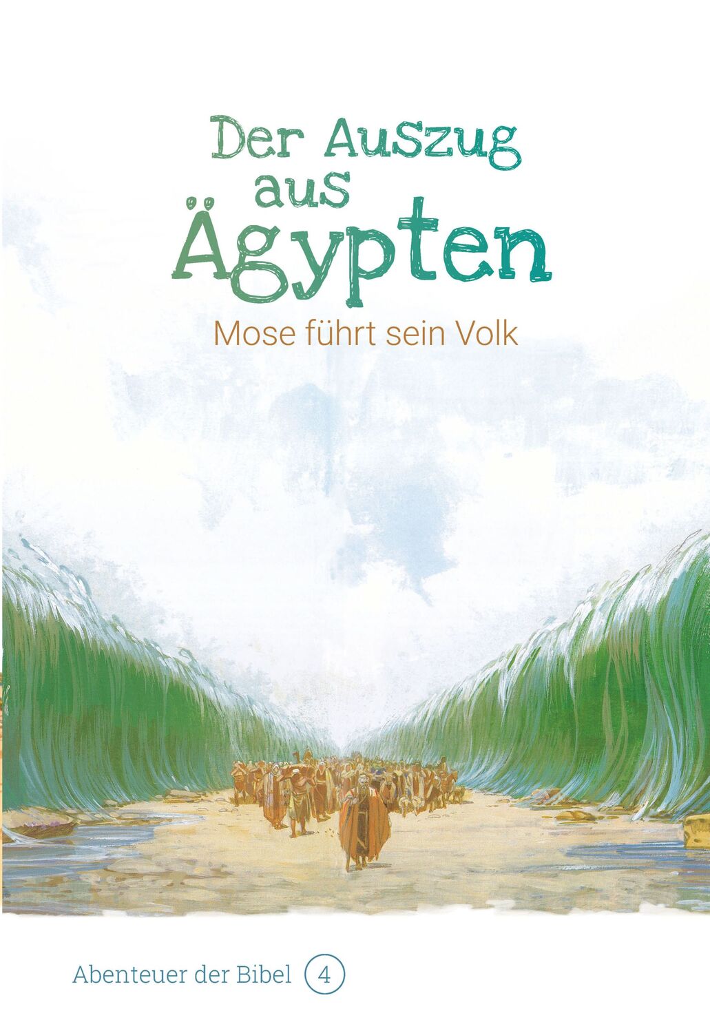 Cover: 9783866996045 | Der Auszug aus Ägypten - Mose führt sein Volk | Abenteuer der Bibel 4