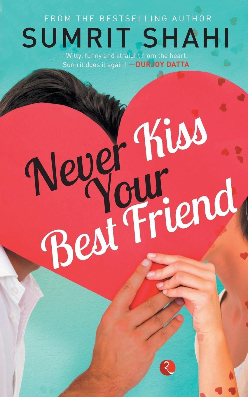 Cover: 9788129134851 | Never Kiss your Best Friend | Sumrit Shahi | Taschenbuch | Paperback