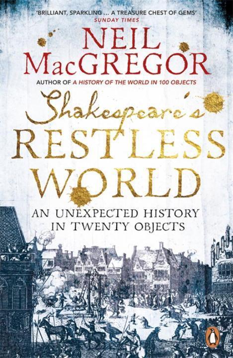 Cover: 9780718195700 | Shakespeare's Restless World | An Unexpected History in Twenty Objects