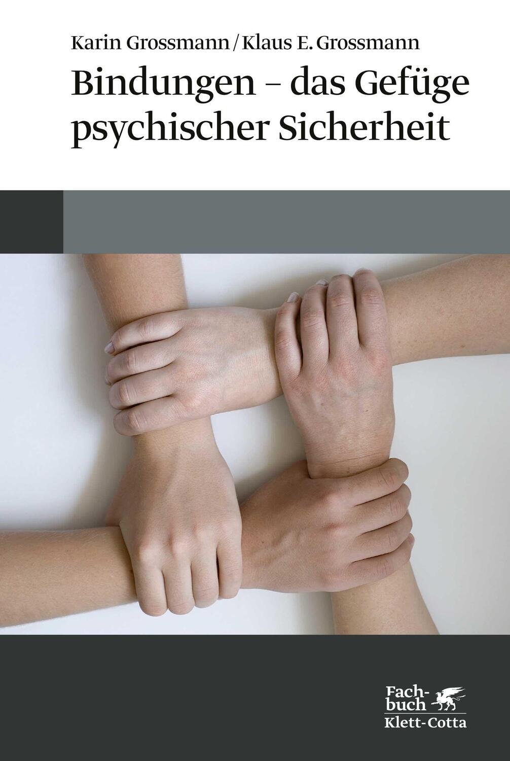 Cover: 9783608987379 | Bindungen - das Gefüge psychischer Sicherheit | Grossmann (u. a.)