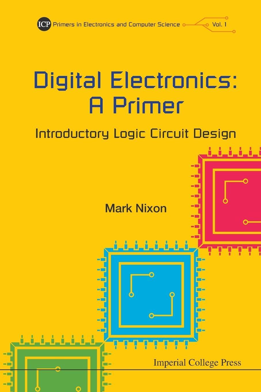 Cover: 9781783264902 | Digital Electronics | A Primer : Introductory Logic Circuit Design