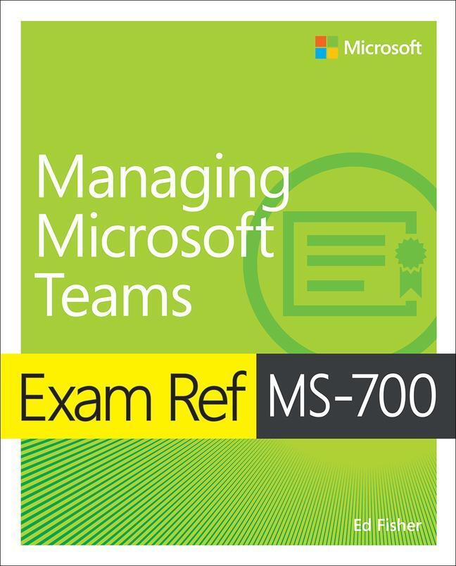Cover: 9780137578726 | Exam Ref MS-700 Managing Microsoft Teams | Ed Fisher | Taschenbuch