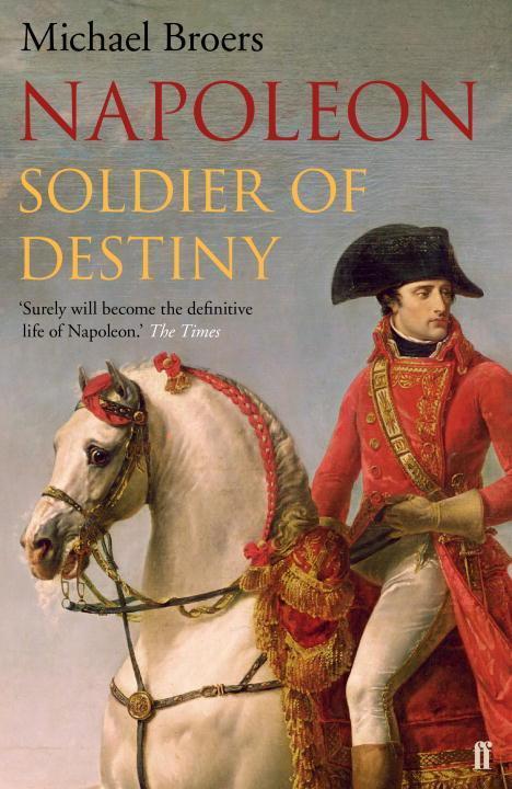 Cover: 9780571273454 | Napoleon | Soldier of Destiny | Michael Broers | Taschenbuch | 2015