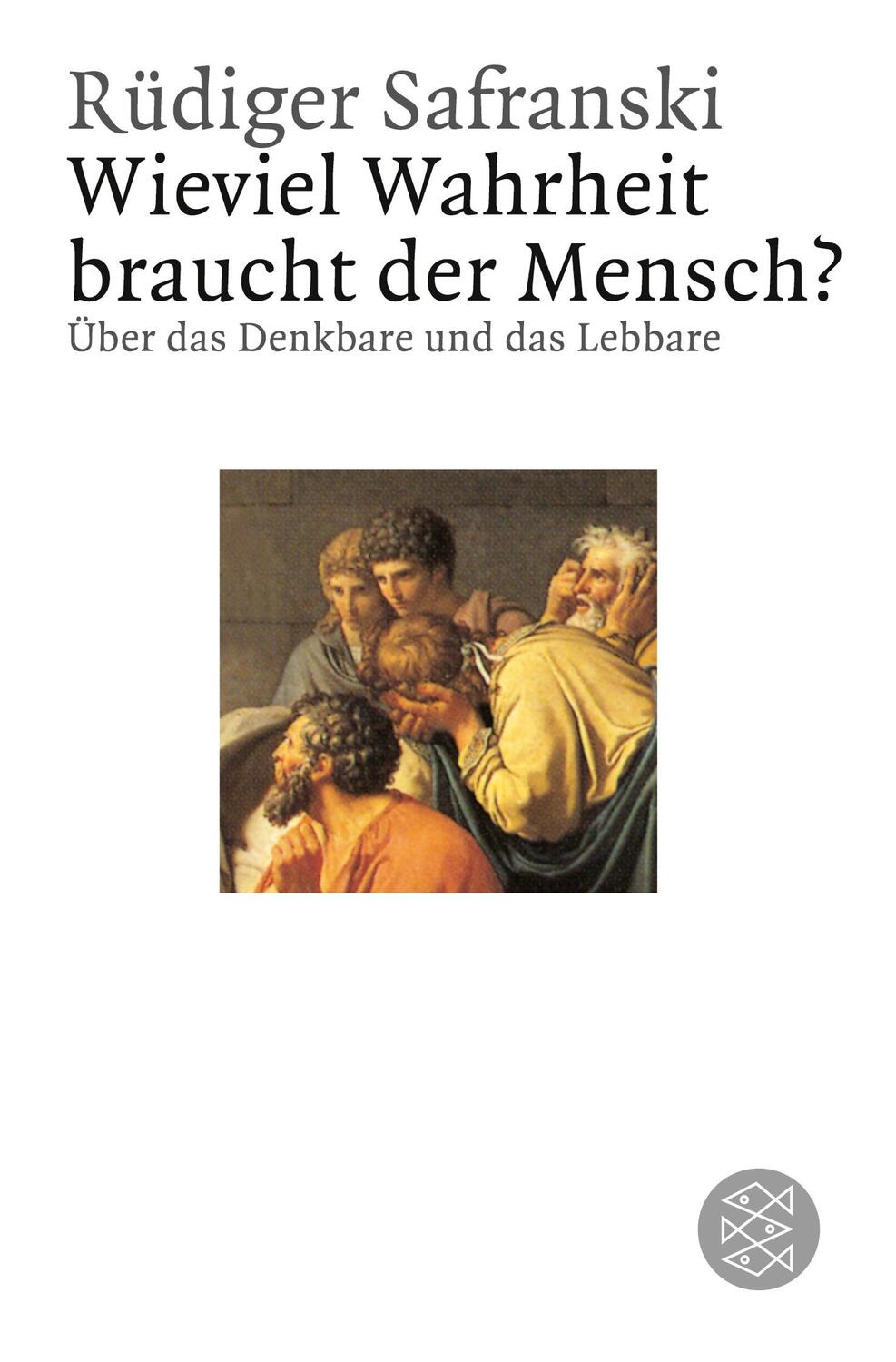 Cover: 9783596109777 | Wieviel Wahrheit braucht der Mensch ? | Rüdiger Safranski | Buch
